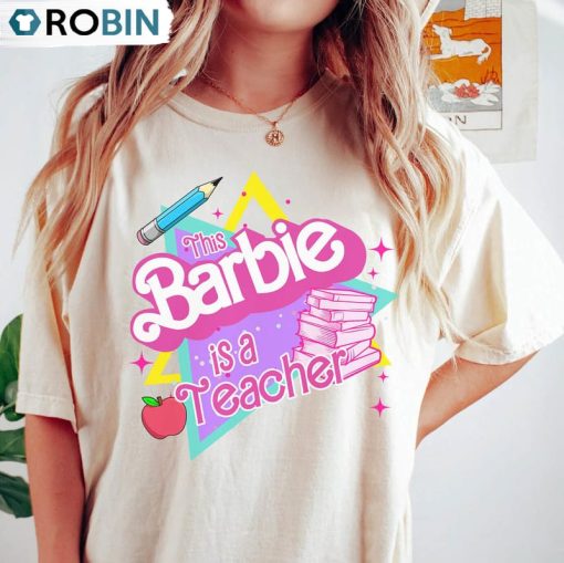 This Barbie Is A Teacher Trendy Shirt, Back To School Teacher Life Short Sleeve Sweatshirt
