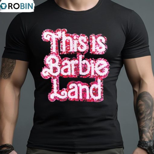 This Is Barbie Land Shirt