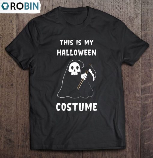 This Is My Halloween Costume Cute Shirt for Everyone