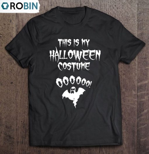 This Is My Halloween Costume T-Shirt, Hoodie