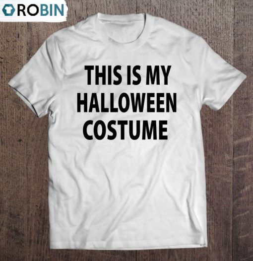 This Is My Halloween Costume Ver9 Unisex Shirt
