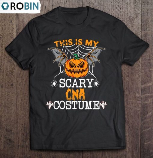 This Is My Scary Cna Costume Halloween Party Nurse Women Unisex Shirt