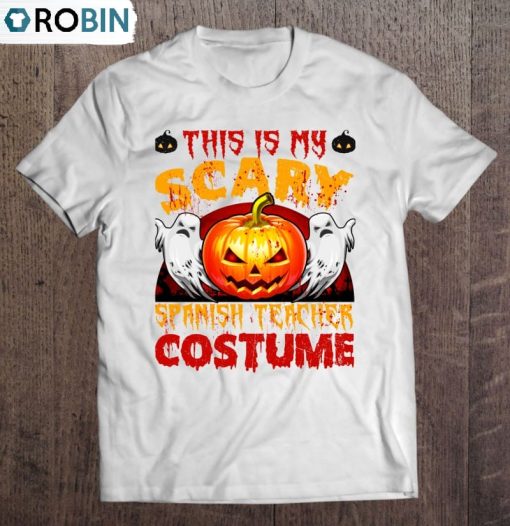 This Is My Scary Spanish Teacher Halloween Costume Essential Unisex Shirt