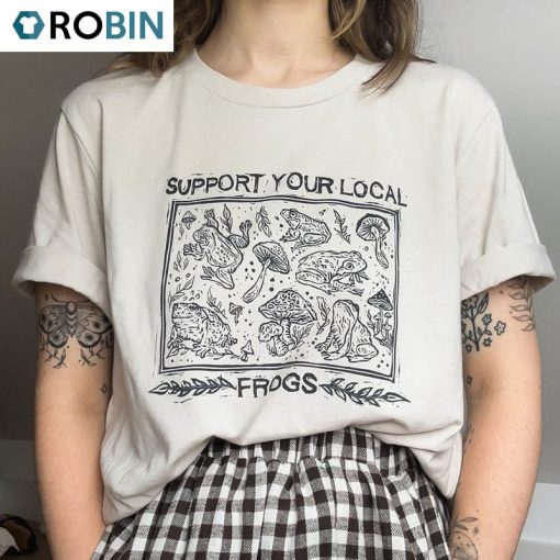 Trendy Support Your Local Frogs Shirt, Must Have Unisex Apparels Gift For Friend