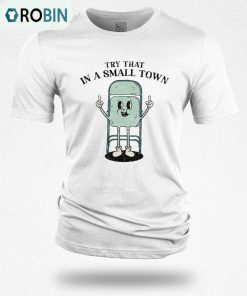 Try That In A Small Town Shirt, Skatebuddy Retro Unisex Shirt