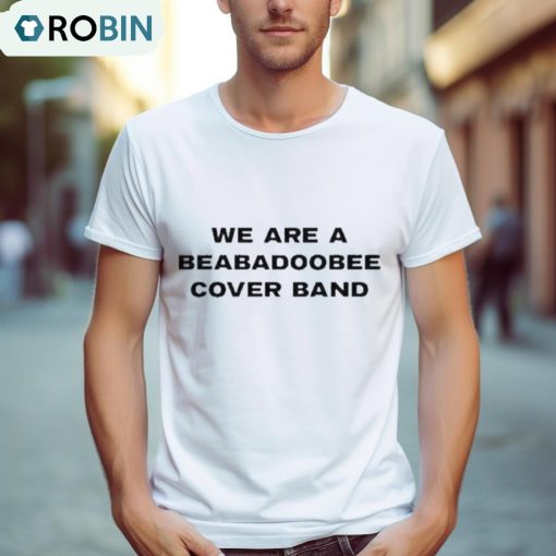 We Are A Beabadoobee Cover Band Shirt