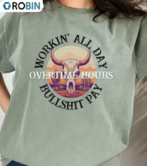 Workin All Day Overtime Hours Shirt, Comfort Oliver Anthony T-shirt Sweater