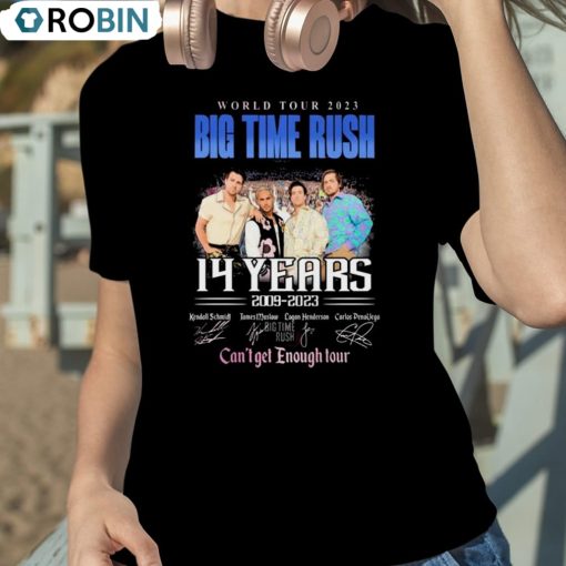 World Tour 2023 Big Time Rush 14 Years 2009-2023 Can’t Get Enough Tour Signatures Shirt