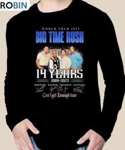 World Tour 2023 Big Time Rush 14 Years 2009-2023 Can’t Get Enough Tour Signatures Shirt