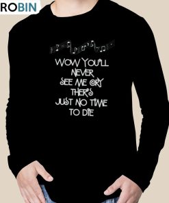 Wow You’ll Never See Me Mary There’s Just No Time To Die Shirt