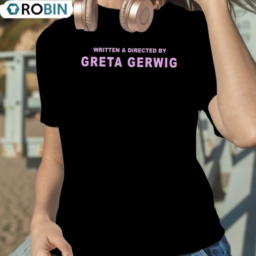 Written And Directed By Greta Gerwig T Shirt
