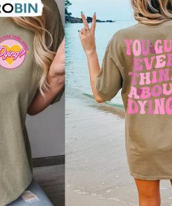 You Guys Ever Think About Dying Funny Shirt, Trendy Crewneck Short Sleeve