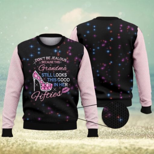 Don’t Be Jealous 3D Ugly Sweater Christmas Gift Sweater, Grandma Still Looks 3D Ugly Sweater Christmas Gift Sweater