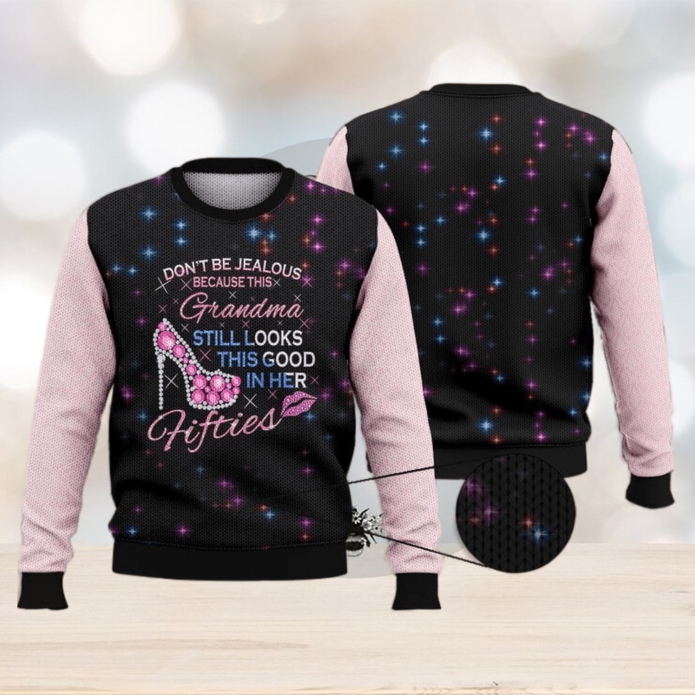 Don’t Be Jealous 3D Ugly Sweater Christmas Gift Sweater, Grandma Still Looks 3D Ugly Sweater Christmas Gift Sweater