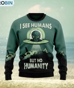 Alien No Humanity Ugly Christmas Sweater Gift Men Women Alien No Humanity Ugly Christmas Sweater Gift Men Women