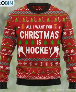 All I Want For Christmas Is Hockey Ugly Christmas Sweater