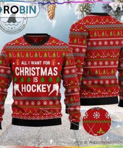 All I Want For Christmas Is Hockey Ugly Christmas Sweater