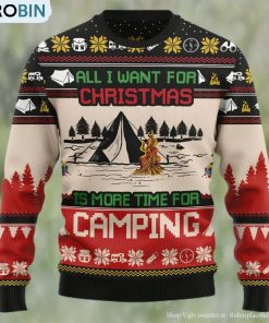All I Want For Christmas Is More Time For Camping Ugly Christmas Sweater