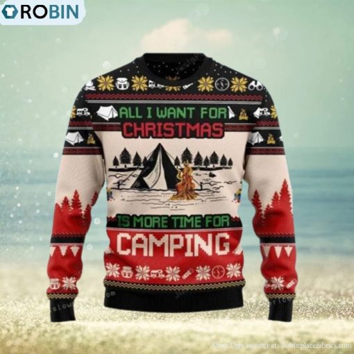 All I Want For Christmas Is More Time For Camping Ugly Sweater Christmas Party