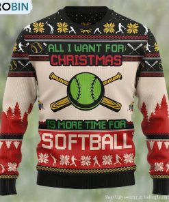 All I Want For Christmas Is More Time For Softball Ugly Christmas Sweater