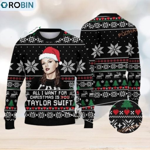 All I Want For Christmas Is Taylor Swift Best Funny Ugly Sweater