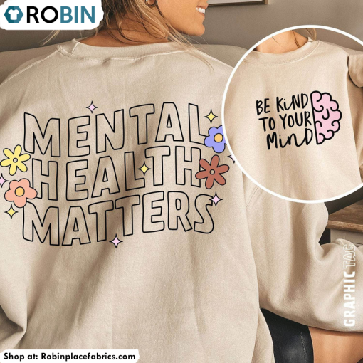 Awesome Mental Health Matters Shirt, Anxiety Sweater Unisex T Shirt For Women