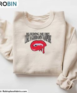 Bleeding Me Like A Vampire Shirt, Funny Sweatshirt Crewneck Bleeding Me Like A Vampire Shirt, Funny Sweatshirt Crewneck