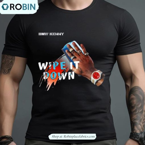 Bmw Kenny Wipe It Down Shirt