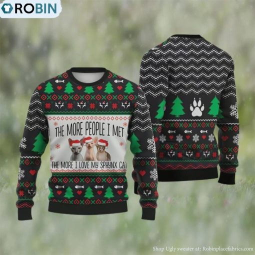 Cat Christmas Sweater Sphynx Cat The More People I Met Ugly Christmas Sweater Christmas