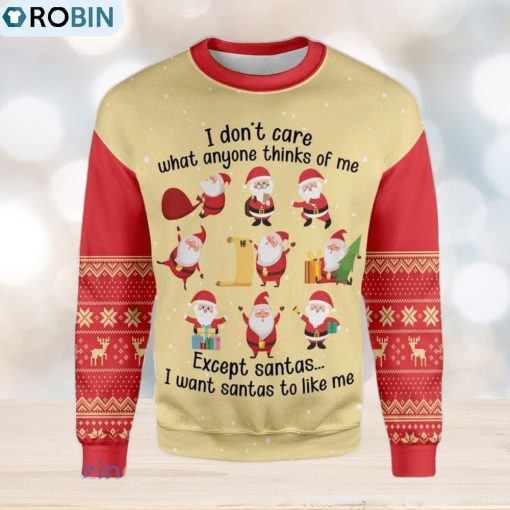 Christmas I Dont Care What Anyone Thinks Of Me Except Santas Ugly Christmas Sweater Best Gift