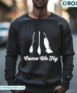 Come We Fly Funny Broom Lovers Halloween Shirt Come We Fly Funny Broom Lovers Halloween Shirt