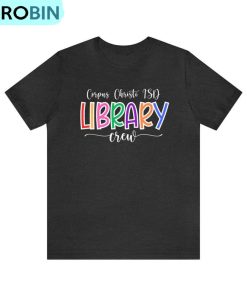 Corpus Christi Isd Library Crew Trendy Unisex T Shirt Long Sleeve