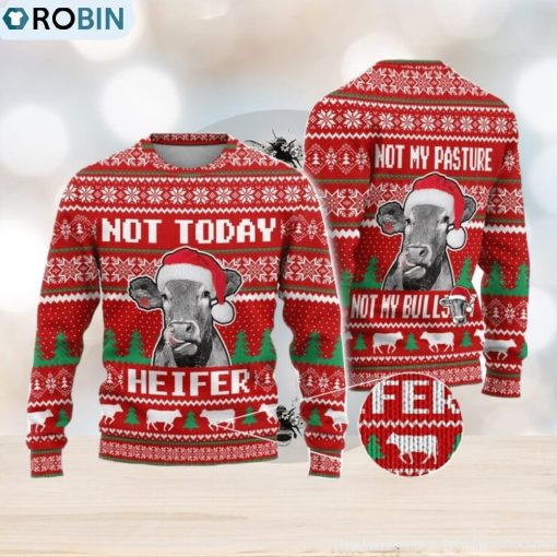 Cow Farm Not Today Heifer Ugly Christmas Sweater Men And Women Christmas Gift Sweater