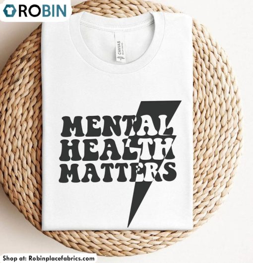 Creative Mental Health Matters Shirt, Inspirational Sweater Unisex T Shirt For Mens