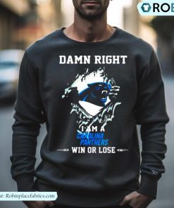 Damn Right I Am A Carolina Panthers Fan Win Or Lose Logo Design Shirt