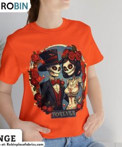 Dia De Los Muertos Shirt, Forever Couple Unisex Tee, Long Sleeve, Hoodie