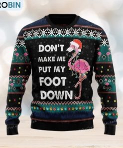 Do Not Make Me Put My Foot Down Flamingo Ugly Sweater For Woman