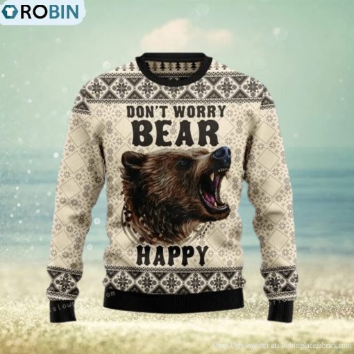 Do Not Worry Bear Happy Ugly Sweater Party