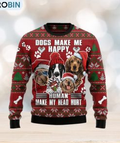 Dog Make Me Happy Humans Make My Head Hurt Ugly Christmas Sweater Gift Men Women