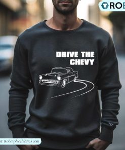 Drive The Chevy Shirt