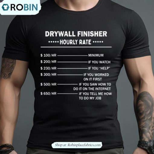 Drywall Finisher Rate For Drywaller Shirt