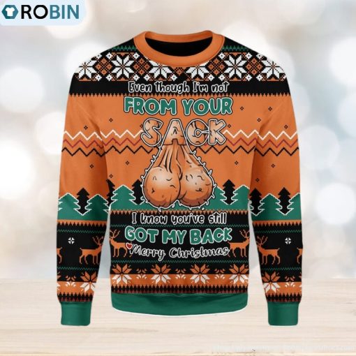 Even Though I’m Not From Your Sack Ugly Christmas Sweater, Xmas Gift Men And Women