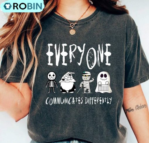 Everyone Communicates Differently Halloween Shirt, Sped Teacher Long Sleeve Unisex Hoodie