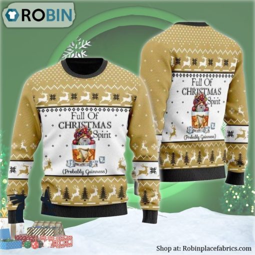 Full Of Christmas Spirit Probably Guinness Ugly Christmas Sweater