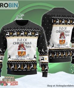 Full Of Christmas Spirit Probably Johnnie Walker Ugly Christmas Sweater