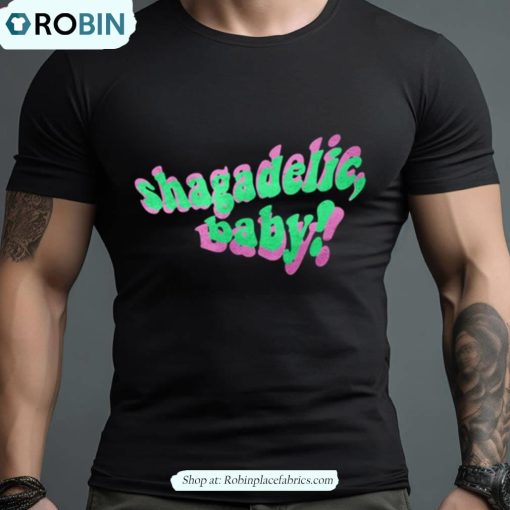 Funny Shagadelic Baby Shirt
