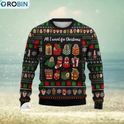 Funny Vagina All I Want For Christmas Ugly Christmas Sweater