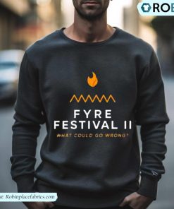 Fyre Festival 2.0 What Could Go Wrong Shirt