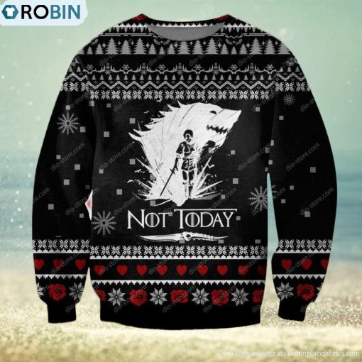 Game Of Thrones – Not Today Ugly Christmas Sweater 3D Gift For Men And Women