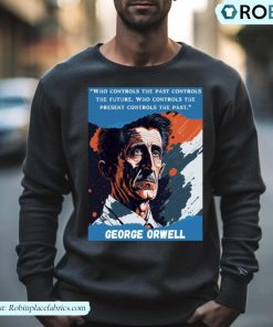 George Orwell 1984 Who Controls The Past Shirt George Orwell 1984 Who Controls The Past Shirt